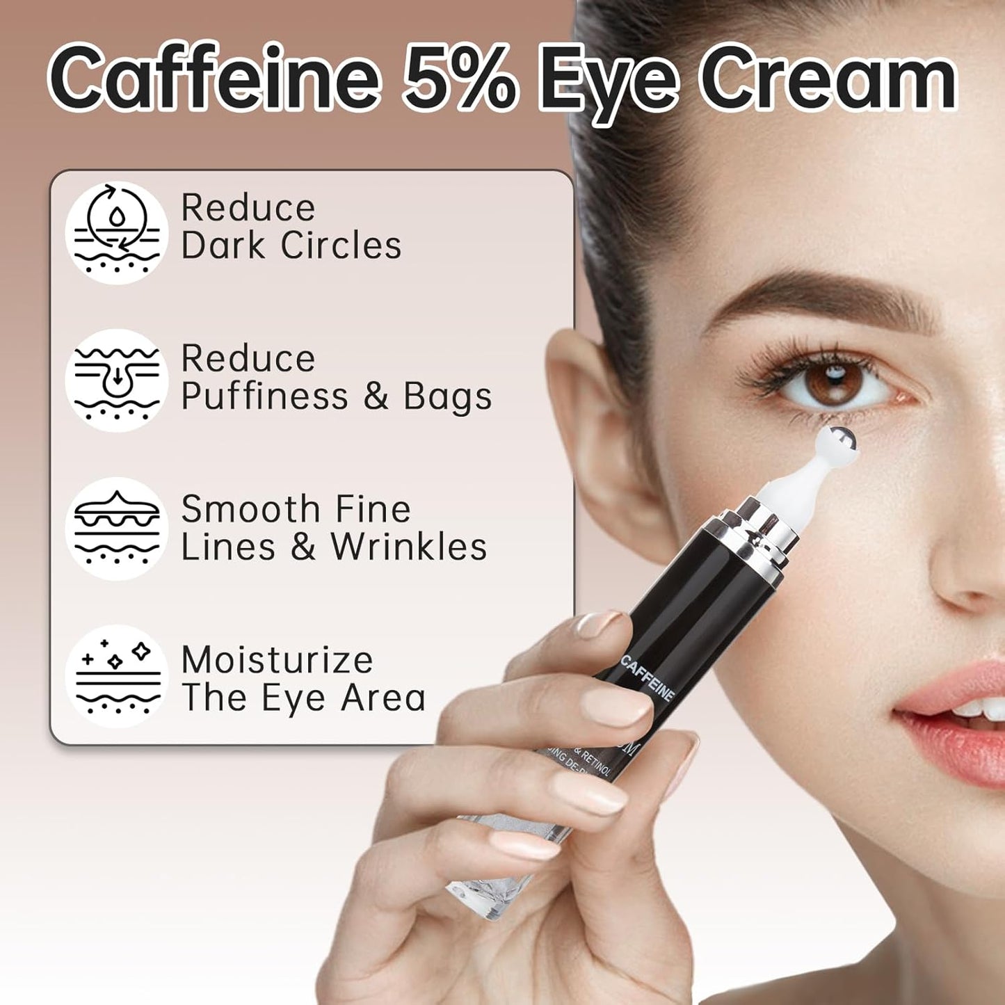 Caffeine 5% Eye Cream for Dark Circles, Under Eye Cream for Puffiness, Bags & Wrinkles, 1 PCS Anti Aging Eye Serum with Under Eye Roller, Reduces Fine Lines & Moisturize Skin.